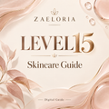 Zaeloria Level 15 skincare guide