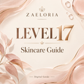 Zaeloria Level 17 skincare guide
