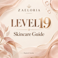Zaeloria Level 19 skincare guide
