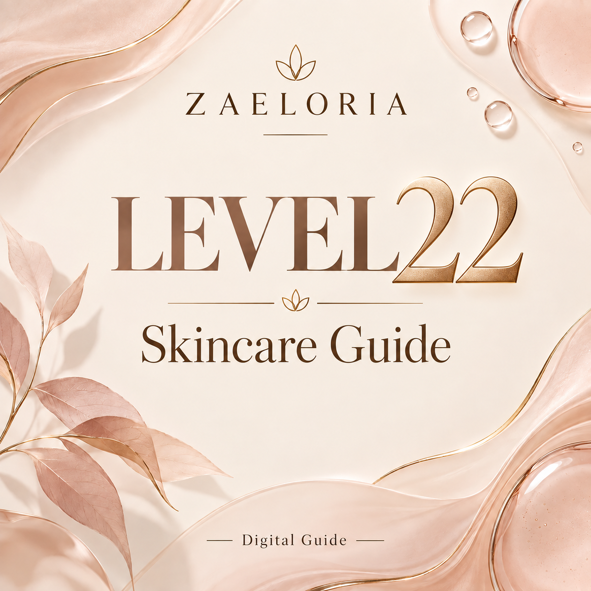 Zaeloria Level 22 skincare guide