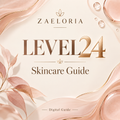 Zaeloria Level 24 skincare guide